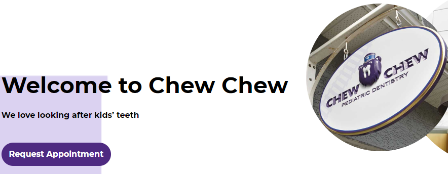 Chew Chew Pediatric Dentistry