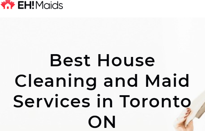 Eh! Maids House Cleaning Service Toronto